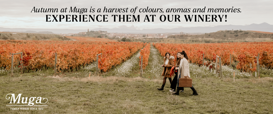 Autumn at Muga is a harvest of colours, aromas and memories. EXPERIENCE THEM AT OUR WINERY!